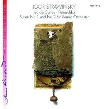 Album Igor Stravinsky: Jeu De Cartes • Petruschka • Suiten Nr. 1 Und Nr. 2 Für Kleines Orchester