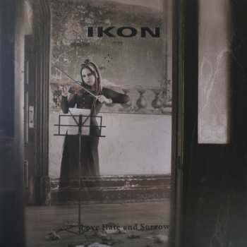 Album Ikon: Love Hate And Sorrow
