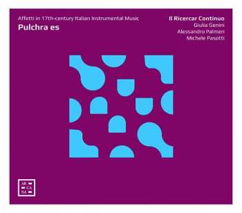 Album Giulia Genini: Pulchra Es (Affetti In The 17th-century Italian Instrumental Music)