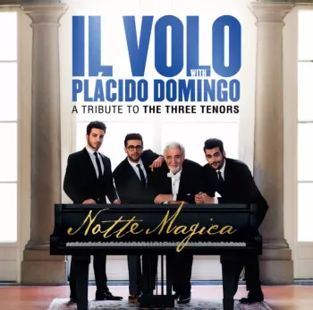 Placido Domingo: Notte Magica - A Tribute To The Three Tenors