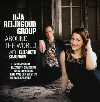 Album Ilja Reijngoud Group: Around The World With Elizabeth Simonian