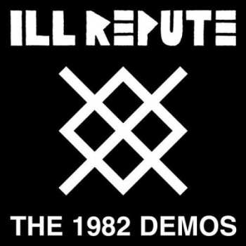 LP Ill Repute: The 1982 Demos CLR