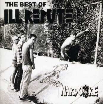 Album Ill Repute: The Best Of Ill Repute