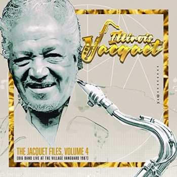 Album Illinois Jacquet: The Jacquet Files, Volume 4 (Big Band Live at The Village Vanguard 1987)