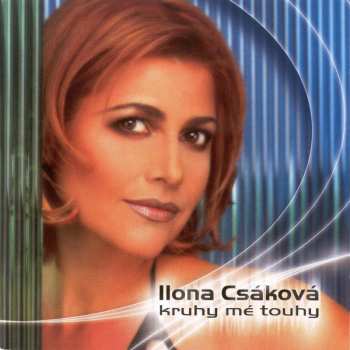 Album Ilona Csáková: Kruhy Mé Touhy