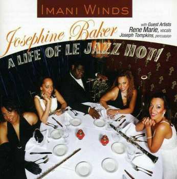 CD Imani Winds: Josephine Baker : A Life Of Jazz Hot!