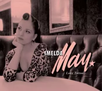 Imelda May: Love Tattoo