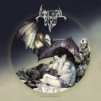 Album Immortal Bird: Thrive On Neglect