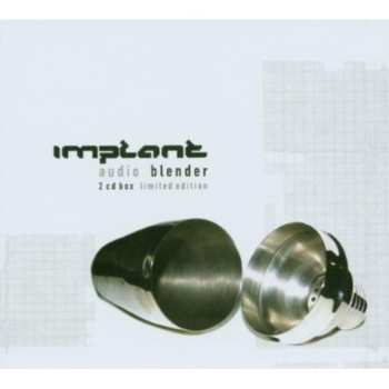 2CD/Dobozkészlet Implant: Audio Blender LTD