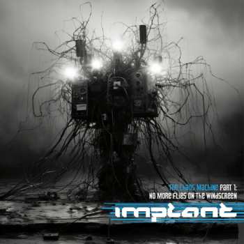 Album Implant: The Chaos Machine Part 1: No More Flies On The Windscreen