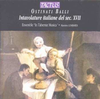 Album In Tabernae Musica: Ostinati Balli: Intavolature Italiane Del XVII Secolo