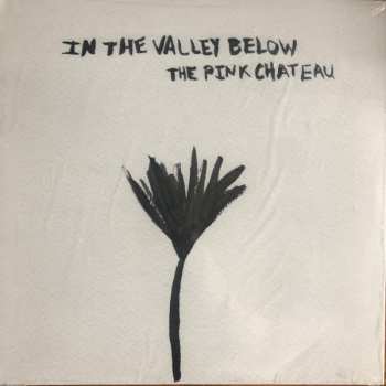 Album In The Valley Below: The Pink Chateau