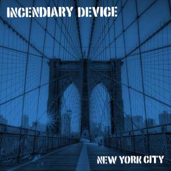 Album Incendiary Device: New York City