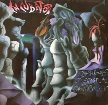 Symphonies Of Spiritual Cannibalism