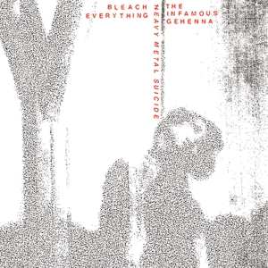 Album Infamous Gehenna/bleach E: 7-heavy Metal Suicide