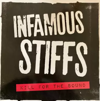 Infamous Stiffs: Kill For The Sound