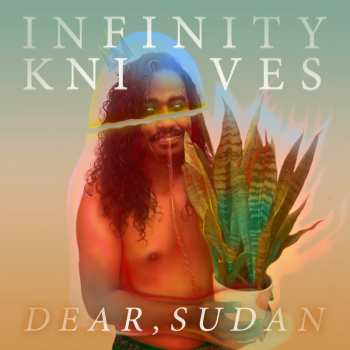 LP Infinity Knives: Dear, Sudan LTD