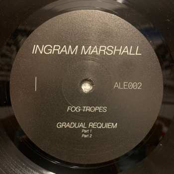 LP Ingram Marshall: Fog Tropes / Gradual Requiem