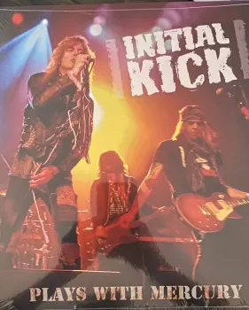 Initial Kick: Plays with mercury