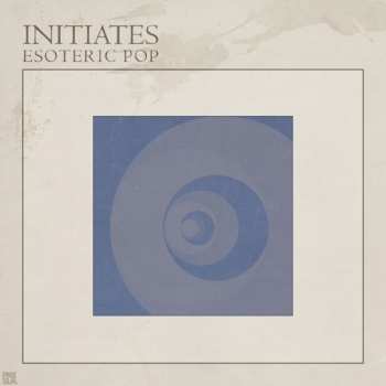 LP Initiates: Esoteric Pop