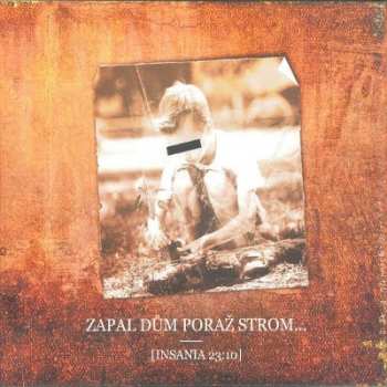 Album Insania: Zapal Dům Poraž Strom...