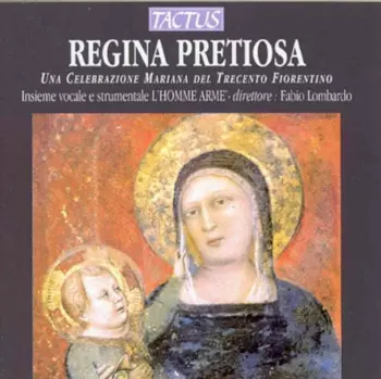 Regina Pretiosa (Una Celebrazione Mariana Del Trecento Fiorentino)