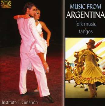 Album Instituto el Cimarron: Music From Argentina: Folk Music & Tangos