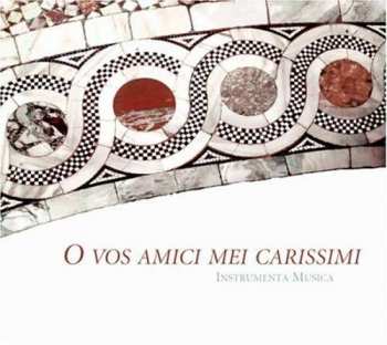 Album Instrumenta Musica: O Vos Amici Mei Carissimi
