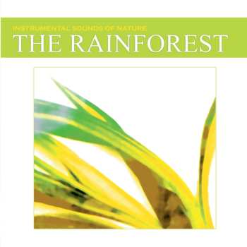 Album Instrumental Sounds Of Nature: The Rainforest