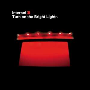 CD Interpol: Turn On The Bright Lights
