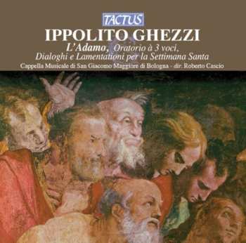 Album Ippolito Ghezzi: L'Adamo - Oratorio A 3 Voci