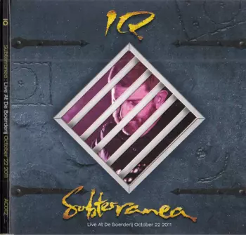 IQ: Subterranea : Live At De Boerderij October 22 2011