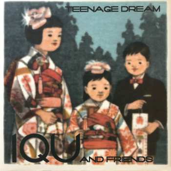 LP/SP IQU: Teenage Dream