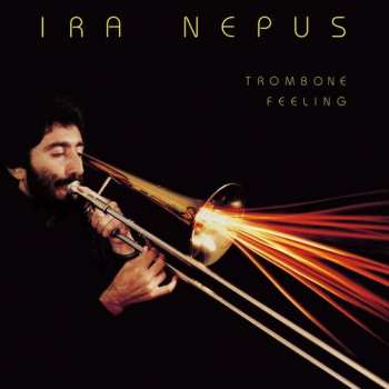 Album Ira Nepus: Trombone Feeling [ltd.]