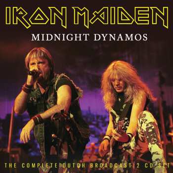 2CD Iron Maiden: Midnight Dynamos - The Complete Dutch Broadcast 