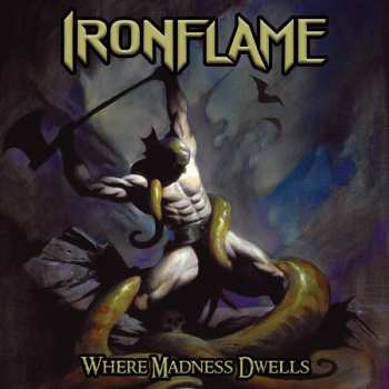 LP Ironflame: Where Madness Dwells