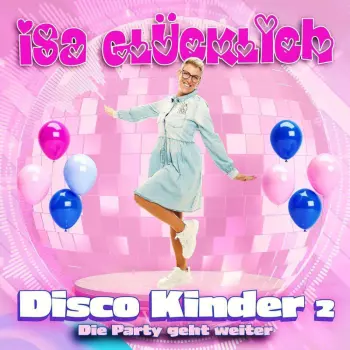 Disco Kinder 2 - Die Party Geht Weiter