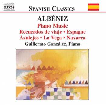 CD Isaac Albéniz: Piano Music - Recuerdos de viaje - Espagne - Azulejos - La Vega - Navarra