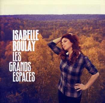 CD Isabelle Boulay: Les Grands Espaces