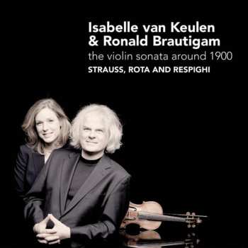 CD Isabelle Van Keulen: Strauss, Rota And Respighi - The Violin Sonata Around 1900