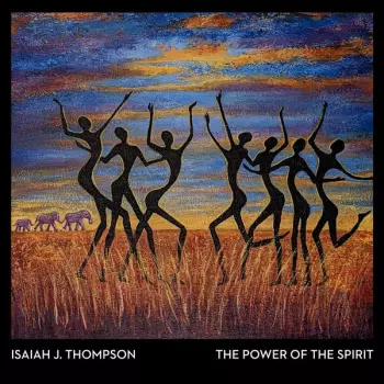 Isaiah J. Thompson: The Power Of The Spirit