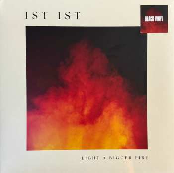 LP IST IST: Light A Bigger Fire