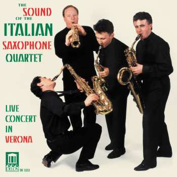 Album Italian Saxophone Quartet: Sound Of Italian Saxophone Quart Live In Verona