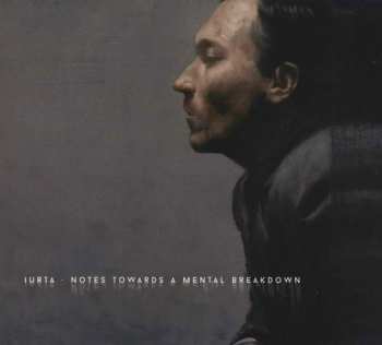 Album Iurta: Notes Towards A Mental Breakdown