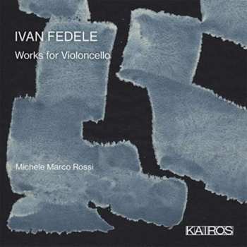 CD Ivan Fedele: Works For Violoncello