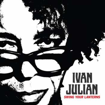 CD Ivan Julian: Swing Your Lanterns