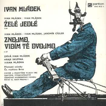 SP Ivan Mládek: Želé Jedlé / Znojmo, Vidím Tě Dvojmo