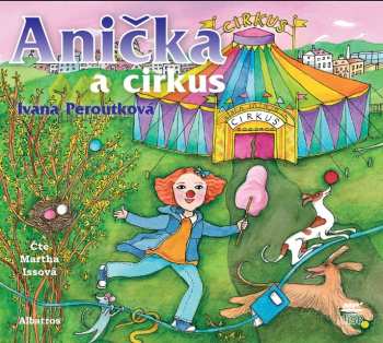 Album Ivana Peroutková: Anička A Cirkus