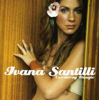 Album Ivana Santilli: Corduroy Boogie