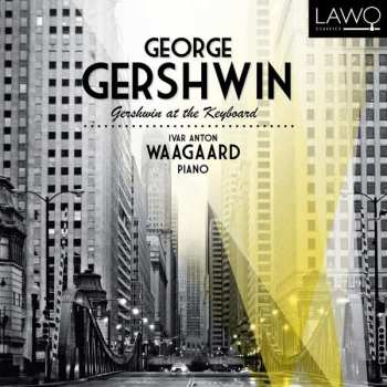 Album George Gershwin:  Gershwin At The Keyboard